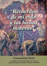 Recuerdos de mi vida y las luchas mineras - Turiel Huerga, Constantino