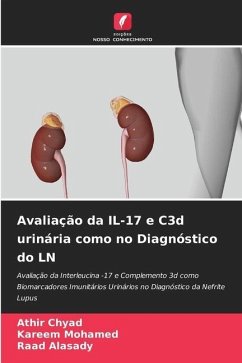 Avaliação da IL-17 e C3d urinária como no Diagnóstico do LN - Chyad, Athir;Mohamed, Kareem;Alasady, Raad
