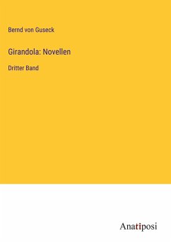 Girandola: Novellen - Guseck, Bernd Von