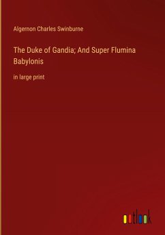 The Duke of Gandia; And Super Flumina Babylonis