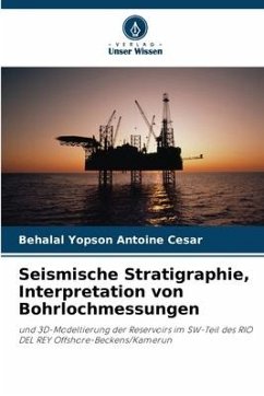 Seismische Stratigraphie, Interpretation von Bohrlochmessungen - Antoine Cesar, Behalal Yopson