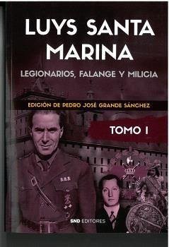 Luys santamarina : legionarios, falange y milicia - Grande Sánchez, Pedro José