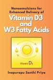 Nanoemulsions for Enhanced Delivery of Vitamin D3 and W3 Fatty Acids