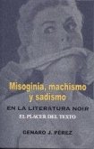 Misoginia, machismo y sadismo en la literatura noir