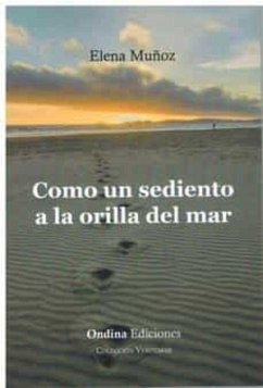 COMO UN SEDIENTO A LA ORILLA DEL MAR COMO UN SEDIENTO A LA ORILLA DEL MAR