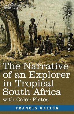The Narrative of an Explorer in Tropical South Africa - Galton, Francis