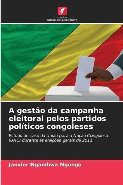 A gestão da campanha eleitoral pelos partidos políticos congoleses - Ngambwa Ngongo, Janvier