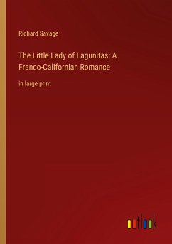 The Little Lady of Lagunitas: A Franco-Californian Romance - Savage, Richard