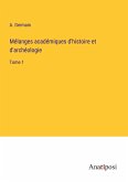 Mélanges académiques d'histoire et d'archéologie