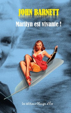 Marilyn est vivante ! - de Friberg, Patrick; Changer d¿Ère, Les éditions