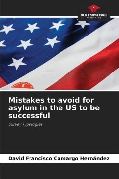 Mistakes to avoid for asylum in the US to be successful - Camargo Hernández, David Francisco