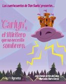 &quote;Carlyn&quote;, el tirititero que no necesita sombrero