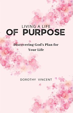 Living a Life of Purpose - Vincent, Dorothy
