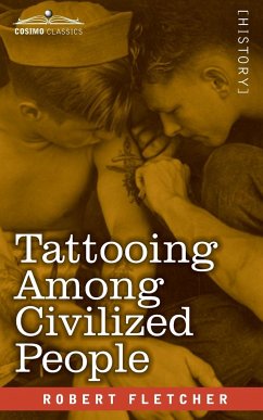 Tattooing Among Civilized People - Fletcher, Robert