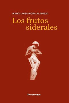 Los frutos siderales - Mora, María Luisa