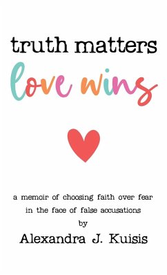 Truth Matters, Love Wins - Kuisis, Alexandra J.