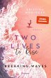 Two Lives to Rise / Breaking Waves Bd.2... - Bild 1