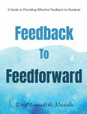 Feedback to Feedforward