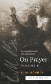 The Complete Works of E.M. Bounds On Prayer