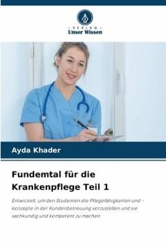 Fundemtal für die Krankenpflege Teil 1 - Khader, Ayda