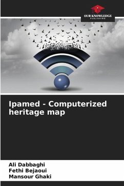 Ipamed - Computerized heritage map - Dabbaghi, Ali;Bejaoui, Fethi;Ghaki, Mansour