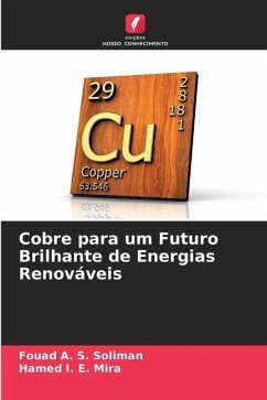 Cobre para um Futuro Brilhante de Energias Renováveis - Soliman, Fouad A. S.;Mira, Hamed I. E.