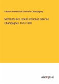 Memoires de Frederic Perrenot; Sieur de Champagney, 1573-1590