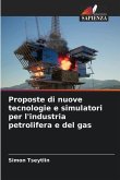 Proposte di nuove tecnologie e simulatori per l'industria petrolifera e del gas