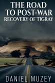 THE ROAD TO POST-WAR RECOVERY OF TIGRAY