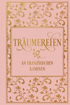 Träumereien an französischen Kaminen: mit zahlreichen Illustrationen - Von Volkmann, Richard