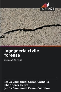 Ingegneria civile forense - Cerón Carballo, Jesús Emmanuel;Pérez Isidro, Eber;Cerón Castelan, Jesús Emmanuel