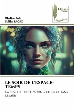 LE SOIR DE L'ESPACE-TEMPS - Jade, Khalice;RAGAD, Saliha