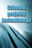 Dziennik projektu budowlanego Dziennik projektu budowlanego
