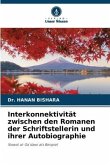 Interkonnektivität zwischen den Romanen der Schriftstellerin und ihrer Autobiographie