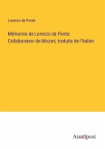 Mémoires de Lorenzo da Ponte; Collaborateur de Mozart, traduits de l'Italien