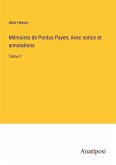 Mémoires de Pontus Payen; Avec notice et annotations