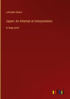 Japan: An Attempt at Interpretation - Hearn, Lafcadio