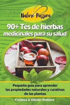 90+ Tés de Hierbas Medicinales para su Salud - Rebiere, Cristina; Rebiere, Olivier