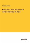 Mémoires de Lorenzo D'Aponte; Poëte vénitien collaborateur de Mozart