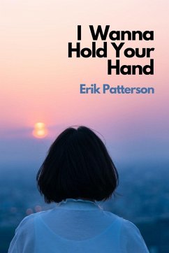 I Wanna Hold Your Hand - Patterson, Erik