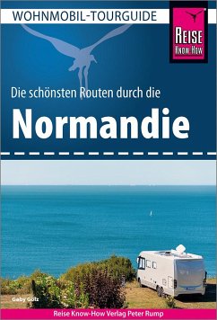 Reise Know-How Wohnmobil-Tourguide Normandie - Gölz, Gaby
