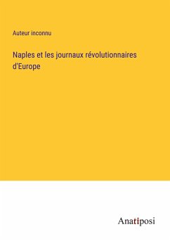 Naples et les journaux révolutionnaires d'Europe - Auteur Inconnu