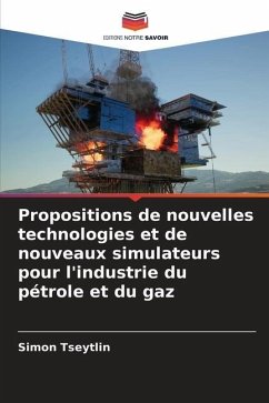 Propositions de nouvelles technologies et de nouveaux simulateurs pour l'industrie du pétrole et du gaz - Tseytlin, Simon