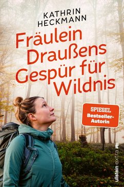 Fräulein Draußens Gespür für Wildnis - Heckmann, Kathrin