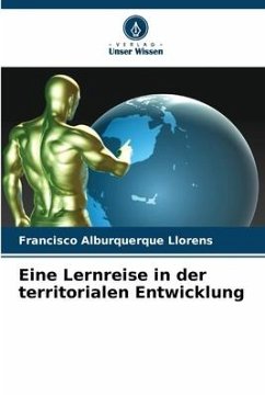 Eine Lernreise in der territorialen Entwicklung - Alburquerque Llorens, Francisco