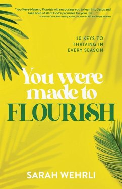 You Were Made to Flourish - Wehrli, Sarah
