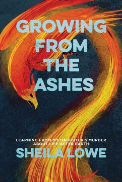 Growing From the Ashes - Lowe, Sheila