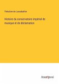 Histoire du conservatoire impérial de musique et de déclamation