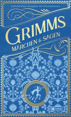 Grimms Märchen und Sagen (vollständige Ausgabe) - Grimm, Jacob;Grimm, Wilhelm