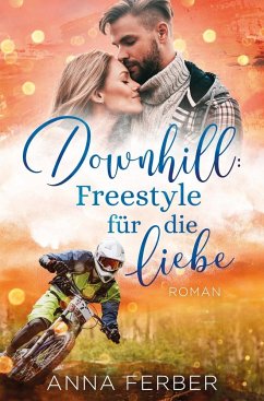 Downhill: Freestyle für die Liebe - Ferber, Anna